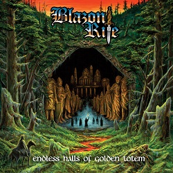 BLAZON RITE (US) / Endless Halls Of Golden Totem
