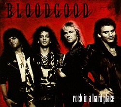 BLOODGOOD (US) / Rock In A Hard Place