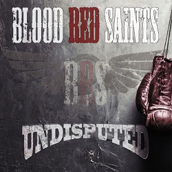 BLOOD RED SAINTS (UK) / Undisputed