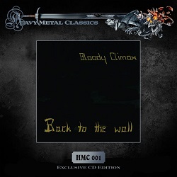 BLOODY CLIMAX (Germany) / Back To The Wall + 7