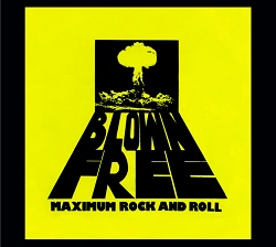 BLOWIN FREE (US) / Maximum Rock And Roll