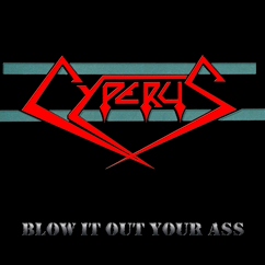 CYPERUS (US) / Blow It Out Your Ass