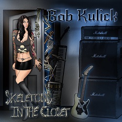 BOB KULICK (US) / Skeletons In The Closet