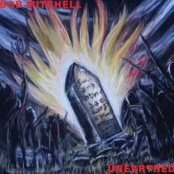 BOB MITCHELL (US) / Unearthed
