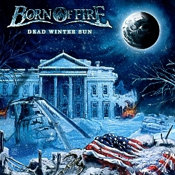 BORN OF FIRE (US) / Dead Winter Sun