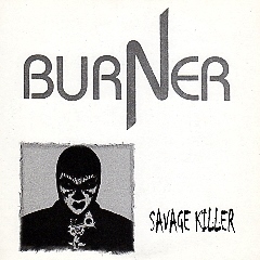 BURNER (UK) / Savage Killer (7"EP)
