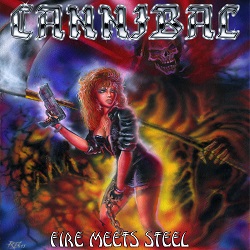 CANNIBAL (Canada) / Fire Meets Steel