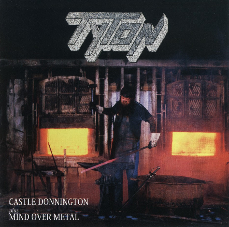 TYTON (US) / Castle Donnington + Mind Over Metal (collector's item)