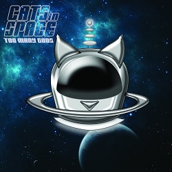 CATS IN SPACE (UK) / Too Many Gods