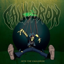 CAULDRON (Canada) / Into The Cauldron (2021 reissue)
