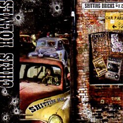 CHRIS HOLMES(US) / Shitting Bricks