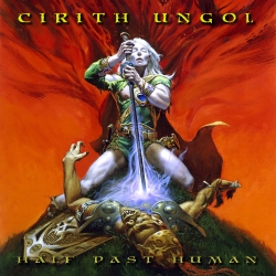 CIRITH UNGOL (US) / Half Past Human