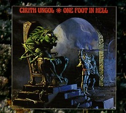 CIRITH UNGOL (US) / One Foot In Hell (2016 reissue)