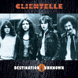 CLIENTELLE (UK) / Destination Unknown (2020 reissue)