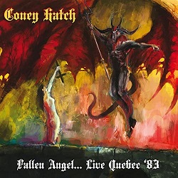 CONEY HATCH (Canada) / Fallen Angel... Live Quebec '83 (collector's item)