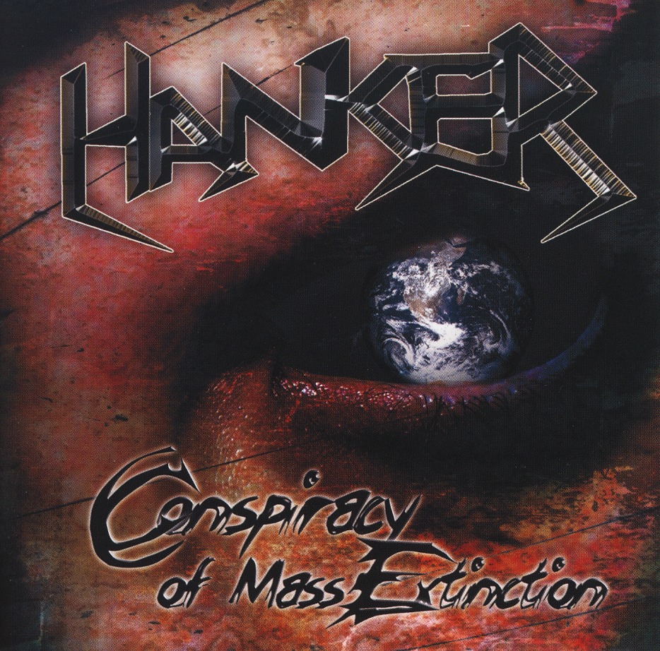 HANKER (Canada) / Conspiracy Of Mass Extinction