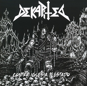 DEKAPITED (Chile) / Contra Iglesia Y Estado