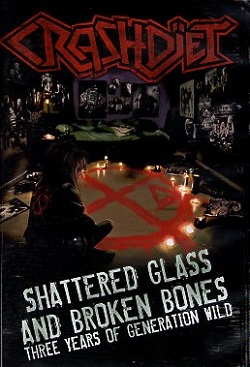CRASHDIET (Sweden) / Shattered Glass And Broken Bones (DVD)