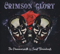 CRIMSON GLORY (US) / The Hammersmith & Soest Broadcasts (collector's item)