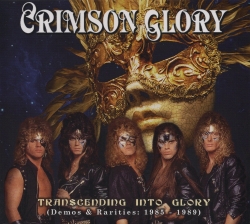 CRIMSON GLORY (US) / Transcending Into Glory (Demos & Rarities: 1985 - 1989) (collector's item)