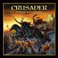 CRUSADER(US) / Onward Into Battle