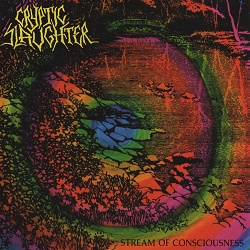 CRYPTIC SLAUGHTER (US) / Stream Of Consciousness (collector's item)