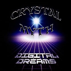 CRYSTAL MYTH (US) / Digital Dreams