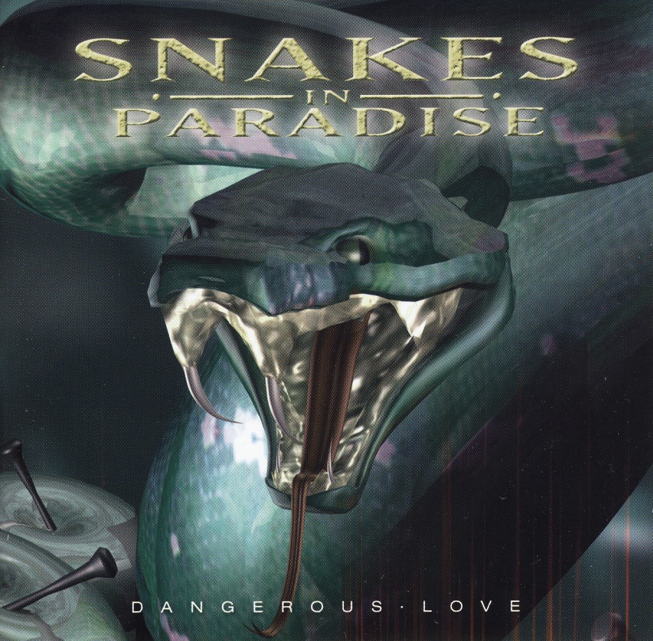 SNAKES IN PARADISE (Sweden) / Dangerous Love