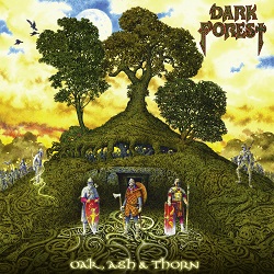 DARK FOREST (UK) / Oak, Ash & Thorn