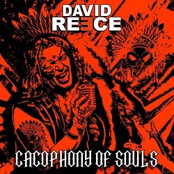 DAVID REECE (US) / Cacophony Of Souls