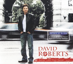 DAVID ROBERTS (Canada) / Better Late Than Never (Special limited edition)