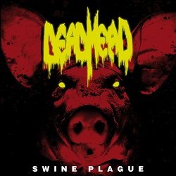 DEAD HEAD (Netherlands) / Swine Plague