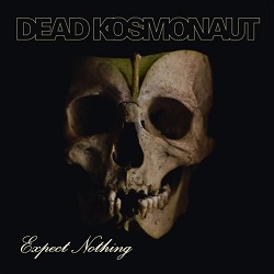 DEAD KOSMONAUT (Sweden) / Expect Nothing
