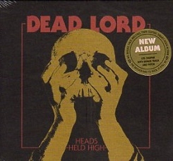 DEAD LORD (Sweden) / Heads Held High + 1 (Limited edition with Patch)
