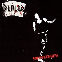DEALER (UK) / Bootlegged