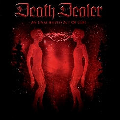 DEATH DEALER (Canada) / An Unachieved Act Of God