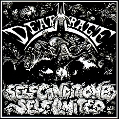 DEATHRAGE (Italy) / Self Conditioned, Self Limited + 4