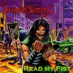 DELIRIUM TREMENS (Germany) / Read My Fist