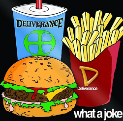 DELIVERANCE (US) / What A Joke + 1 (2011 reissue)