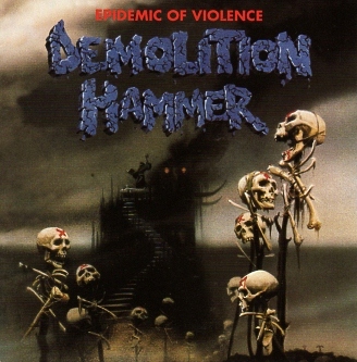 DEMOLITION HAMMER(US) / Epidemic Of Violence + 4