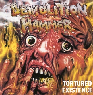 DEMOLITION HAMMER(US) / Tortured Existence + 5