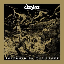 DESIRE (US) / Screamer On The Rocks (The Lost Album)