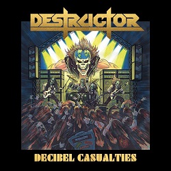 DESTRUCTOR (US) / Decibel Casualties