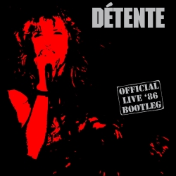 DETENTE (US) / Official Live '86 Bootleg