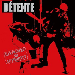 DETENTE (US) / Recognize No Authority (2CD)