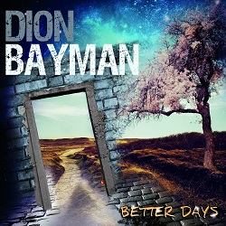 DION BAYMAN (Australia) / Better Days