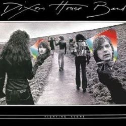 DIXON HOUSE BAND (US) / Fighting Alone