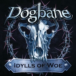 DOGBANE (US) / Idylls Of Woe
