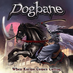 DOGBANE (US) / When Karma Comes Calling