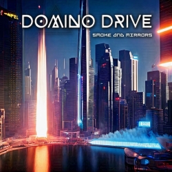 DOMINO DRIVE (Sweden) / Smoke And Mirrors